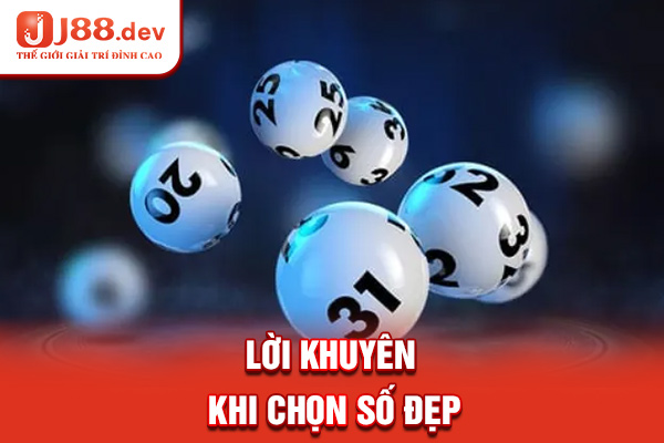 Lời khuyên khi chọn số đẹp Lời khuyên khi chọn số đẹp